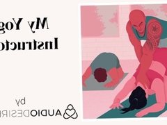 'My Yoga Instructor I (Erotic Audio Porn for Women, Sexy ASMR)'
