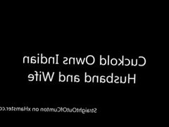 Cuckold Owns Indian Husband and Indian Wife